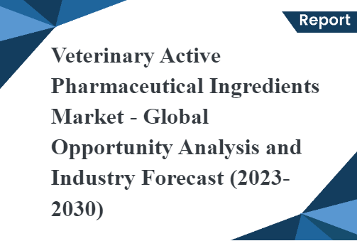 Veterinary Active Pharmaceutical Ingredients Market